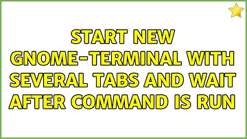 Ubuntu: Start new gnome-terminal with several tabs and wait after command is run