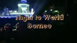 Night to Muara Teweh