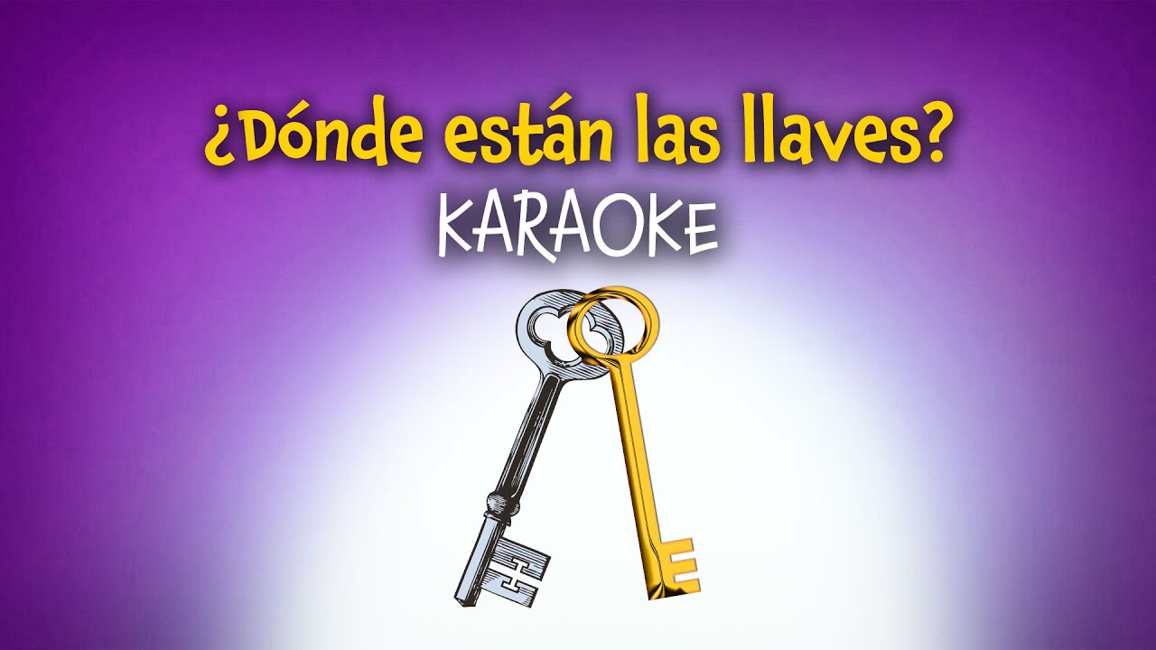 Dónde Están las Llaves?  Free Nursery Rhymes [Karaoke with Lyrics