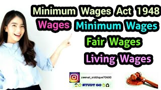 WAGES, MINIMUM WAGES, LIVING WAGES, FAIR WAGES UNDER MINIMUM WAGES ACT 1948 FOR LLB