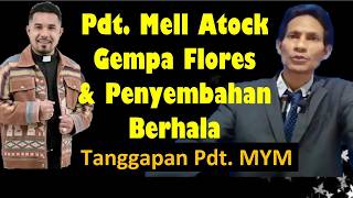 PDT. MELL ATOCK, GEMPA FLORES, & PENYEMBAHAN BERHALA: TANGGAPAN PDT. MYM