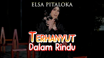 Elsa Pitaloka - Terhanyut Dalam Rindu (Lirik)