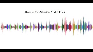 How to Cut or Shorten your Audio Files