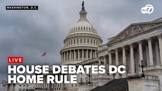 🔴LIVE: House takes up bills that would give the federal government control in DC
