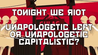 Tonight We Riot, Unapologetically Leftist Or A Money Grab