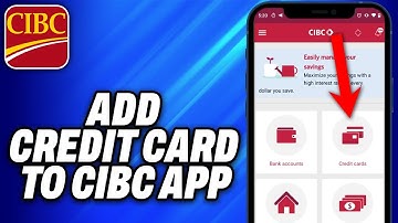 How To Add Credit Card to CIBC App (2025) - Easy Fix