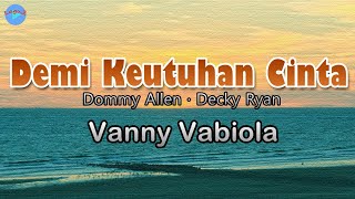 Demi Keutuhan Cinta - Vanny Vabiola (lirik Lagu) Lagu Indonesia  ~jangan lama-lama kau pergi, sayang