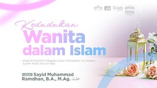 Kedudukan Wanita dalam Islam | Ustaz Sayid Muhammad Ramdhan, B.A., M.Ag.