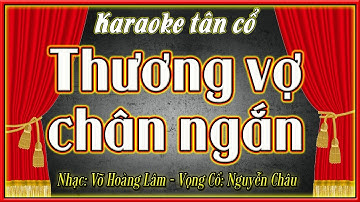 Karaoke tân cổ Thương vợ chân ngắn | song ca
