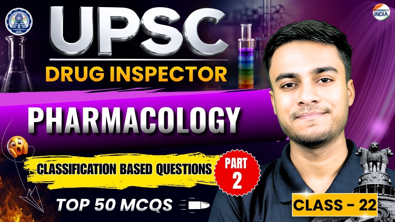 UPSC Drug Inspector | Classification Based Ques | Part - 2 | Pharmacology | Class 22 | Top 50 MCQs