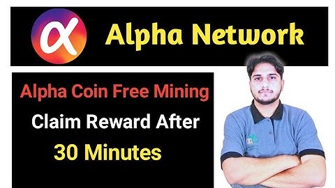 What is Alpha network || Alpha Coin Mining || Create account in Alpha network