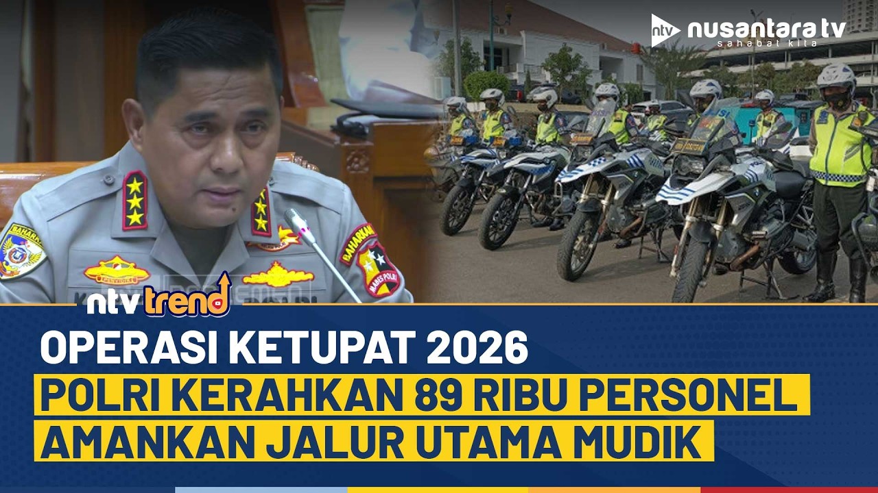 Amankan Arus Mudik, Polri Siapkan 89 Ribu Personel di Operasi Ketupat 2026 | NTV