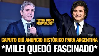 CAPUTO DIÓ ANUNCIO HISTÓRICO PARA ARGENTINA Y MILEI QUEDÓ FASCINADO