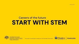 Careers of the future start with STEM. Flinders inspiring students & teachers to be Fearless