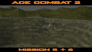 Ace Combat 2 - Mission 5 + 6