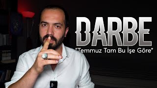 Darbe Temmuz Tam Bu Işe Göre