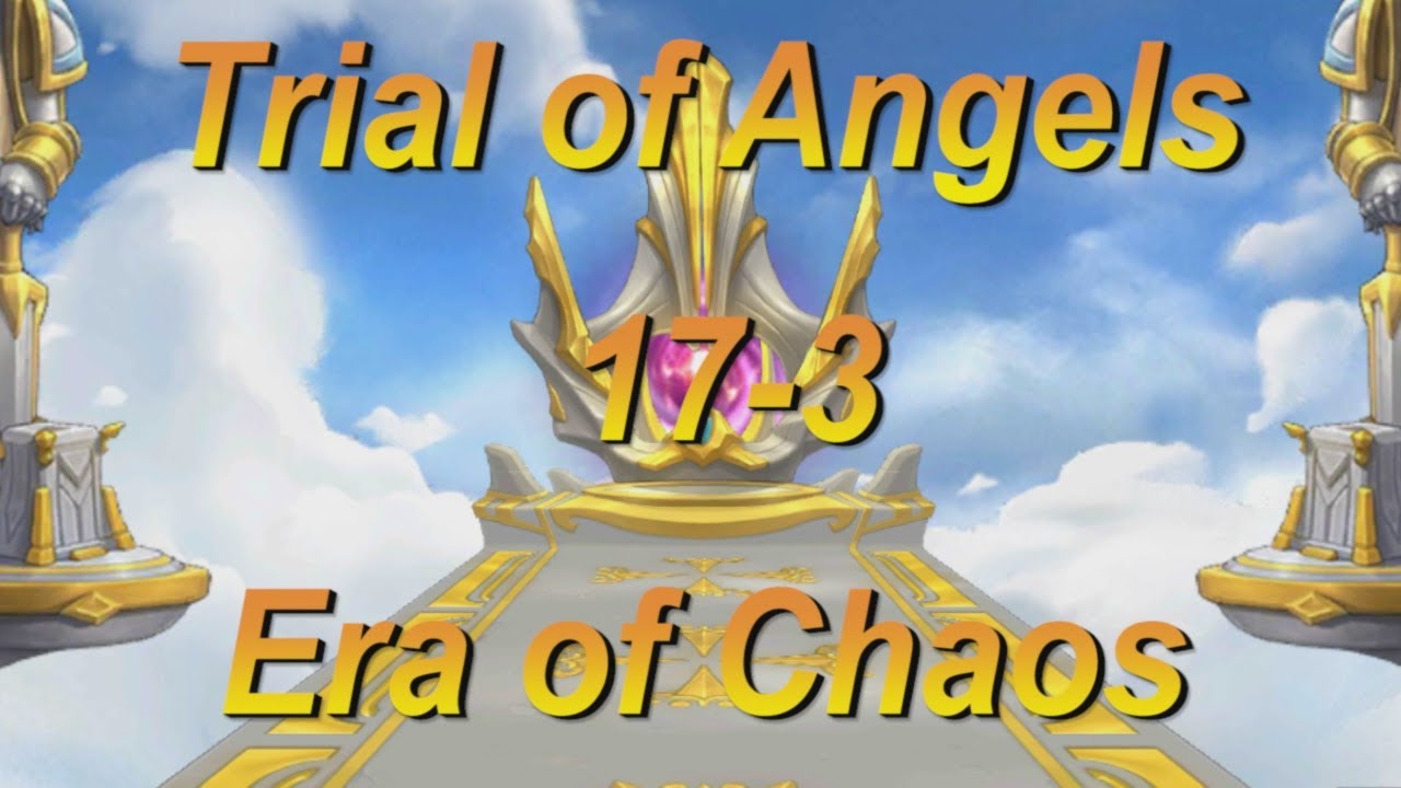 Trial of Angels 17-3 || Era of Chaos