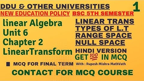Linear transformation | Linear Algebra | Range space | Null space | Bsc 5th sem maths | #mathvath |
