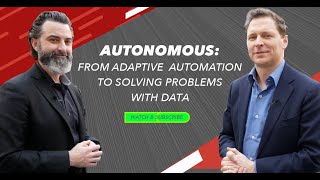 Autonomous: From Adaptive Automation to Solving Problems with Data