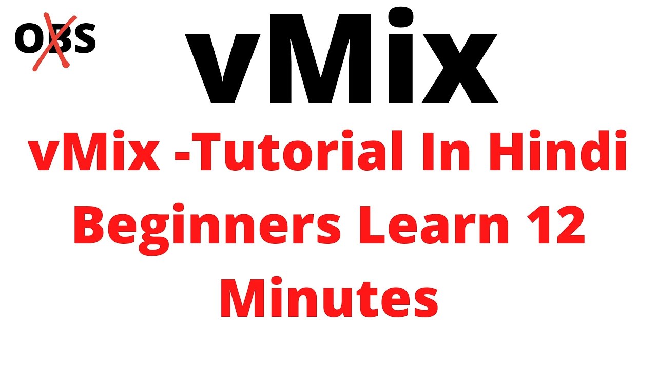 vMix -Tutorial In Hindi Beginners Learn 12 Minutes vMix Live Production New features 2022 A to Z !