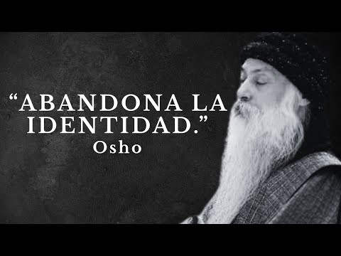 Osho La Libertad de Ser Nada ABANDONA LA IDENTIDAD