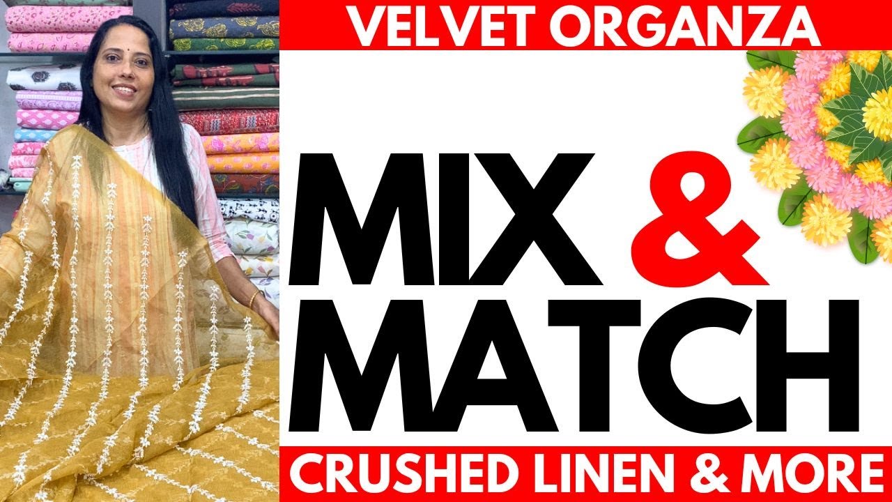 MIX & MATCH COLLECTION | LINEN | VELVET ORGANZA | KOTA | 21SEP25