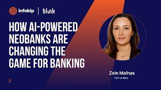Infobip x Blink - How AI-powered Neobanks Are Changing The Game For Banking [CX Case Study]