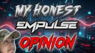 My HONEST Opinion On EMPULSE So Far!