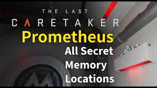All secret memory locations at Seed Vault Prometheus, The Last Caretaker