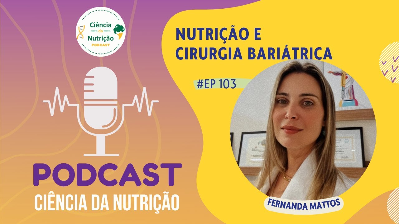 Episódio 103: Nutrição e cirurgia bariátrica
