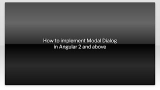 How to implement Modal Dialog in Angular 2 and above