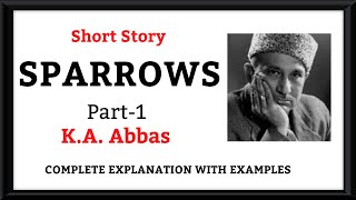 Sparrows by K.A Abbas - Part 1 II  Summary & Complete Explanation in HINDI II #literature
