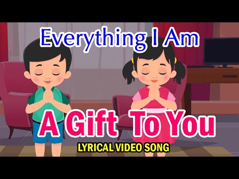 Everything I Am Everything i'll be | Lyrical Video Song | A Gift to You | School Bell