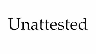 How to Pronounce Unattested