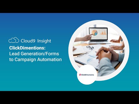 Dynamics 365 - ClickDimensions - Lead Generation, Forms to Campaign Automation - Cloud9 Insight