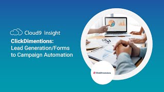 Dynamics 365 - ClickDimensions - Lead Generation, Forms to Campaign Automation - Cloud9 Insight