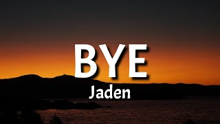 Jaden - BYE (Lyrics)