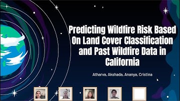 Predicting Wildfire Risk Based On Land Cover Classification and Past Wildfire Data in California