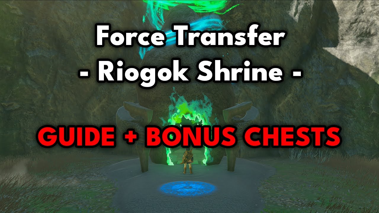 Riogok Shrine | Force Transfer | Guide + Bonus Chests | Zelda: Tears of the Kingdom