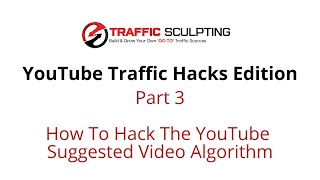 Traffic Sculpting YouTube Traffic Hacks Part 3 - CTR and Retention Views