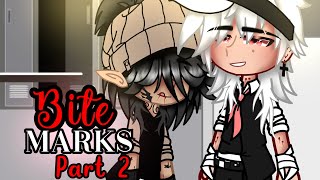 Bite Marks || PART 2 • Original GCMM ||• BL/Gay🏳️‍🌈