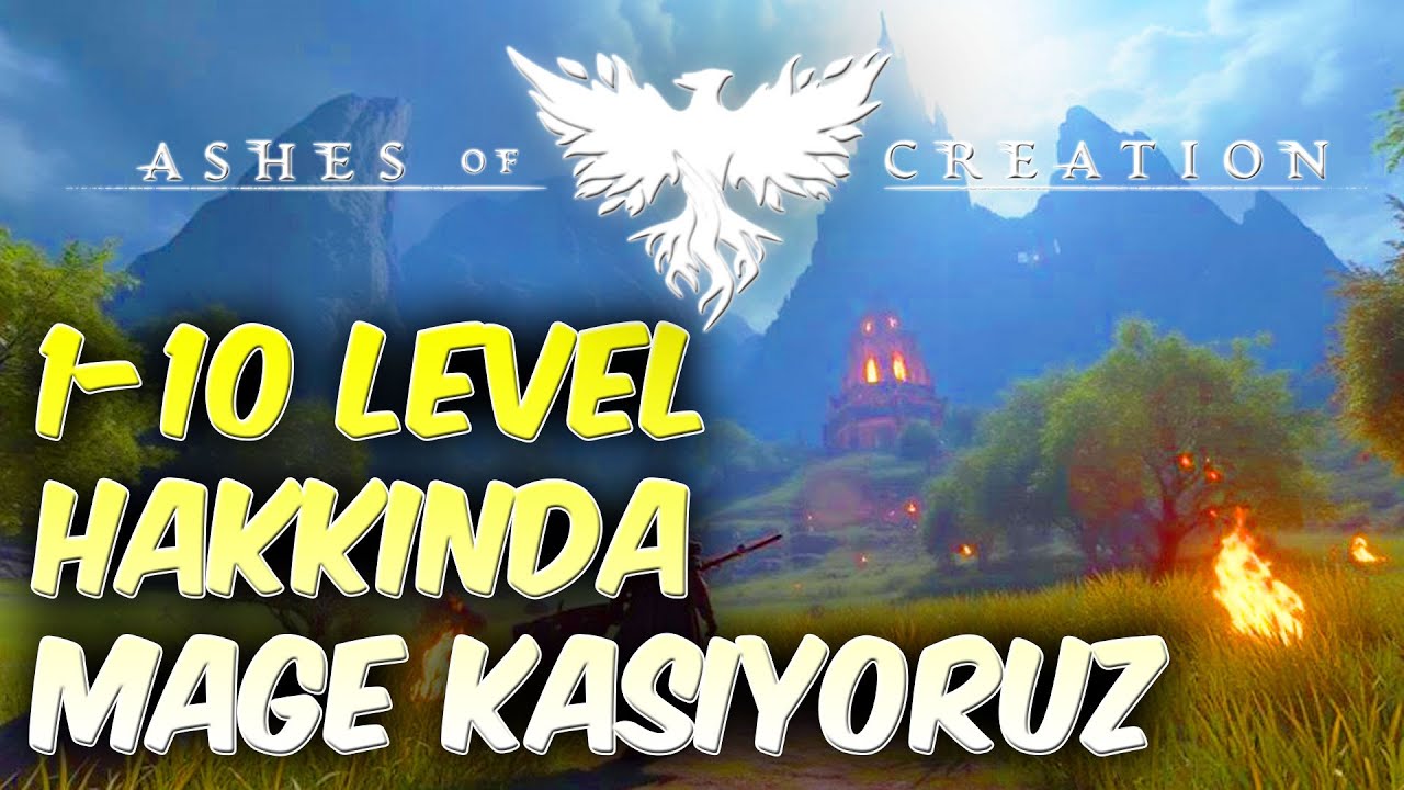 1-10 Level Hakkında | Mage Kasıyoruz 1.bölüm | Ashes Of Creation