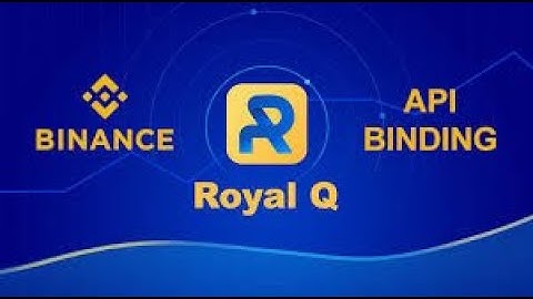 Royal q  BINANCE API Binding  Video