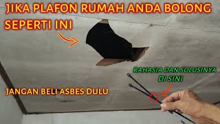 Cara memperbaiki plafon yang bolong | jangan beli yg baru dulu, saya punya trick nya