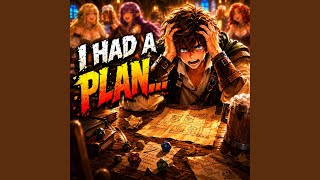 I Had a Plan