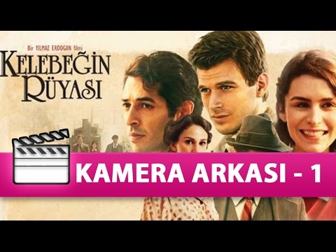 Kelebeğin Rüyası - Kamera Arkası Görüntüleri 1