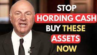 Kevin O’Leary: Stop Saving Cash NOW — Invest Into This