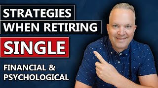 7 Strategies When Retiring Single