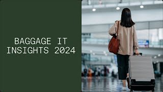 Revolutionizing your baggage journey | Baggage IT Insights 2024