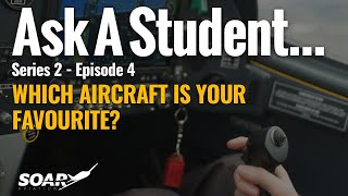 Ask A Student: Series 2 Episode 4 - Which aircraft is your favourite?